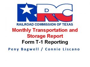 RAILROAD COMMISSION OF TEXAS Monthly Transportation and Storage