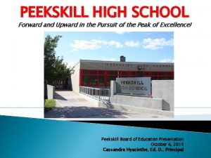 PEEKSKILL HIGH SCHOOL Forward and Upward in the