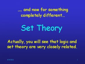 and now for something completely different Set Theory