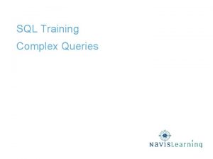 SQL Training Complex Queries Review Conversion Functions Conversion