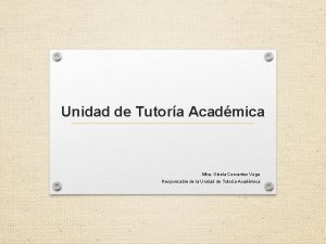 Unidad de Tutora Acadmica Mtra Gisela Cervantes Vega