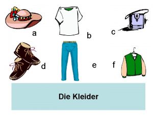 a c b d e Die Kleider f