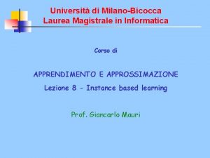 Universit di MilanoBicocca Laurea Magistrale in Informatica Corso