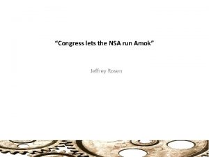 Congress lets the NSA run Amok Jeffrey Rosen