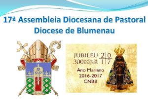 17 Assembleia Diocesana de Pastoral Diocese de Blumenau