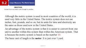 Although the metric system is used in most