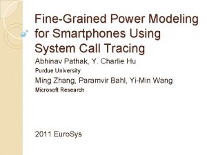 FineGrained Power Modeling for Smartphones Using System Call