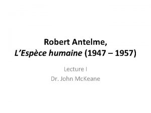 Robert Antelme LEspce humaine 1947 1957 Lecture I