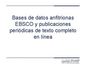 Bases de datos anfitrionas EBSCO y publicaciones peridicas