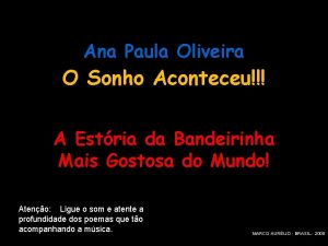 Ana Paula Oliveira O Sonho Aconteceu A Estria