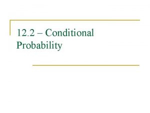 12 2 Conditional Probability Conditional Probability n n