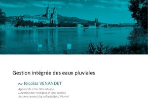 Gestion intgre des eaux pluviales Par Nicolas VENANDET