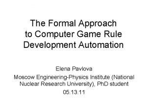 The Formal Approach to Computer Game Rule Development