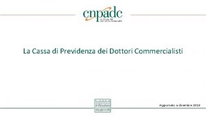 La Cassa di Previdenza dei Dottori Commercialisti Aggiornato