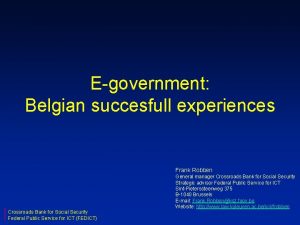 Egovernment Belgian succesfull experiences Frank Robben Crossroads Bank