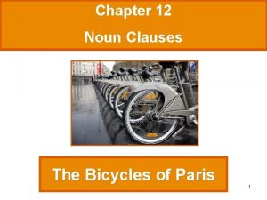 Chapter 12 Noun Clauses The Bicycles of Paris