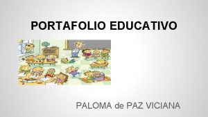 PORTAFOLIO EDUCATIVO PALOMA de PAZ VICIANA PRESENTACIN EVIDENCIAS