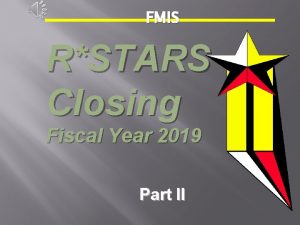 FMIS RSTARS Closing Fiscal Year 2019 Part II