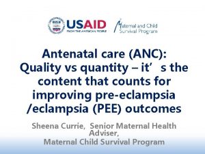 Antenatal care ANC Quality vs quantity its the