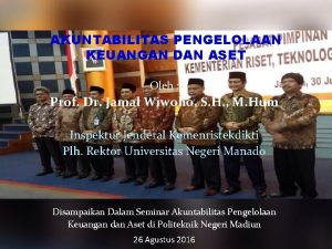 AKUNTABILITAS PENGELOLAAN KEUANGAN DAN ASET Oleh Prof Dr