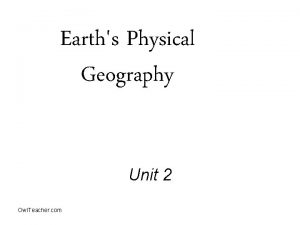 Earths Physical Geography Unit 2 Owl Teacher com