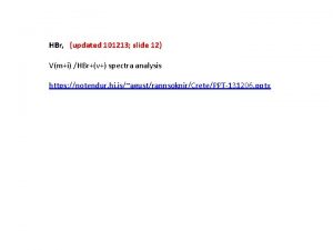HBr updated 101213 slide 12 Vmi HBrv spectra