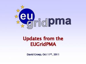 Updates from the EUGrid PMA David Groep Oct