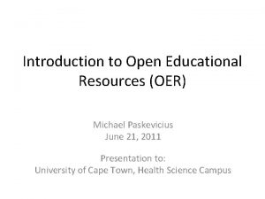 Introduction to Open Educational Resources OER Michael Paskevicius