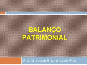 BALANO PATRIMONIAL Prof Dr Ludwig Einstein Agurto Plata