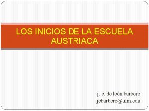 LOS INICIOS DE LA ESCUELA AUSTRIACA j c