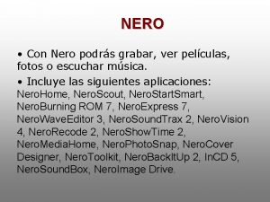 NERO Con Nero podrs grabar ver pelculas fotos