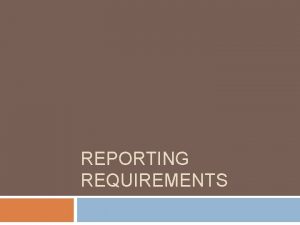 REPORTING REQUIREMENTS Notification Requirements Any person in charge