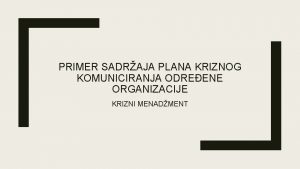 PRIMER SADRAJA PLANA KRIZNOG KOMUNICIRANJA ODREENE ORGANIZACIJE KRIZNI