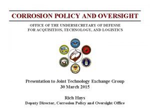 CORROSION POLICY AND OVERSIGHT OFFICE OF THE UNDERSECRETARY