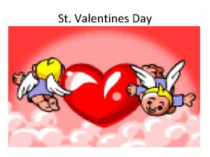 St Valentines Day St Valentines Day Its Valentines