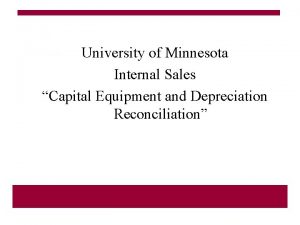 University of Minnesota Internal Sales Capital Equipment and