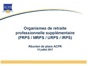 Organismes de retraite professionnelle supplmentaire FRPS MRPS URPS