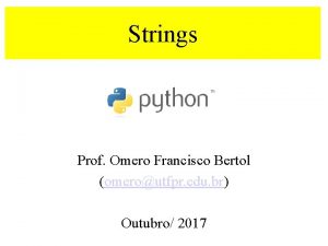 Strings Prof Omero Francisco Bertol omeroutfpr edu br