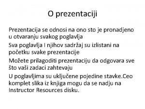 O prezentaciji Prezentacija se odnosi na ono sto