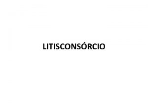 Litisconsórcio necessário Litisconsórcio necessário