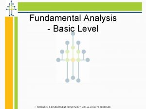 Fundamental Analysis Basic Level RESEARCH DEVELOPMENT DEPARTMENT MEX