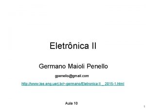 Eletrnica II Germano Maioli Penello gpenellogmail com http