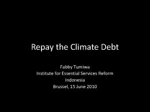 Repay the Climate Debt Fabby Tumiwa Institute for