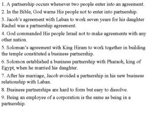 1 A partnership occurs whenever two people enter