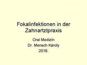 Fokalinfektionen in der Zahnartztpraxis Oral Medizin Dr Mensch