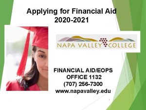 Applying for Financial Aid 2020 2021 FINANCIAL AIDEOPS
