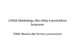 LENDA Marketingu dhe shitja e produkteve buqesore TEMA