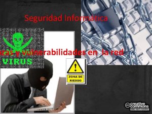 Seguridad Informtica azas y vulnerabilidades en la red