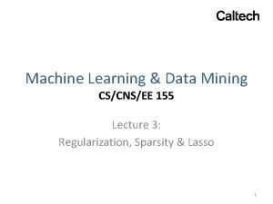 Machine Learning Data Mining CSCNSEE 155 Lecture 3