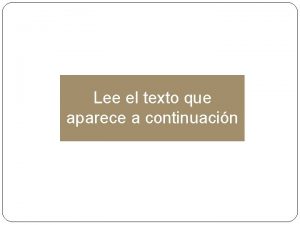 Lee el texto que aparece a continuacin Ya